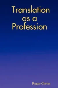 1.Translation as a Profession – Roger Chriss